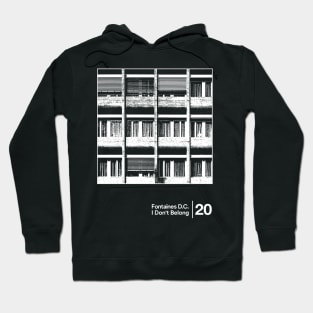 Fontaines D.C. - I Don't Belong / Minimalist Style Graphic Design Hoodie